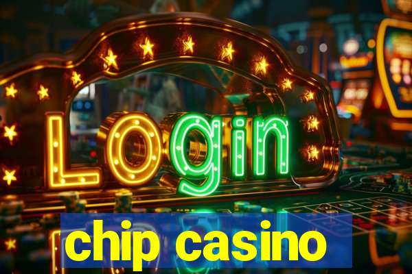 chip casino