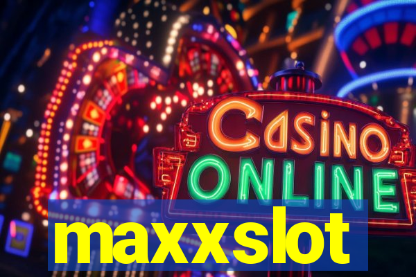maxxslot