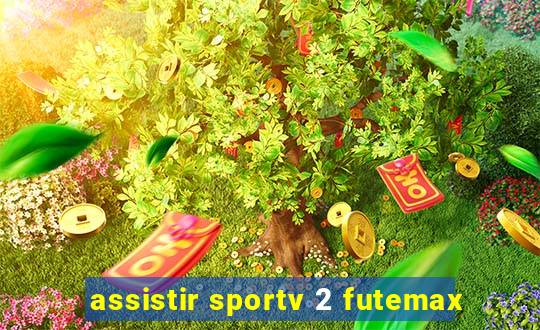 assistir sportv 2 futemax