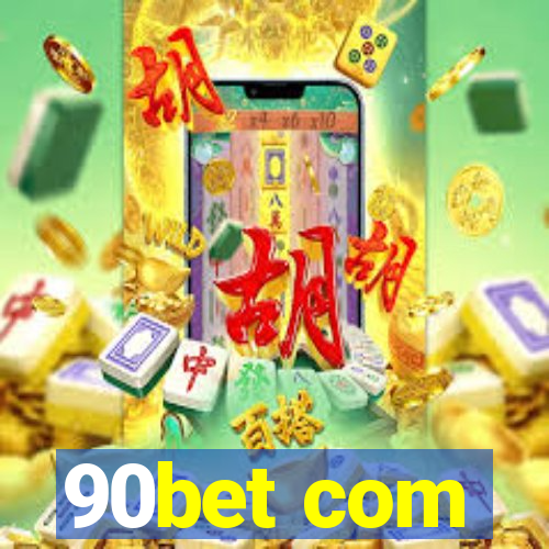 90bet com