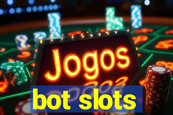 bot slots