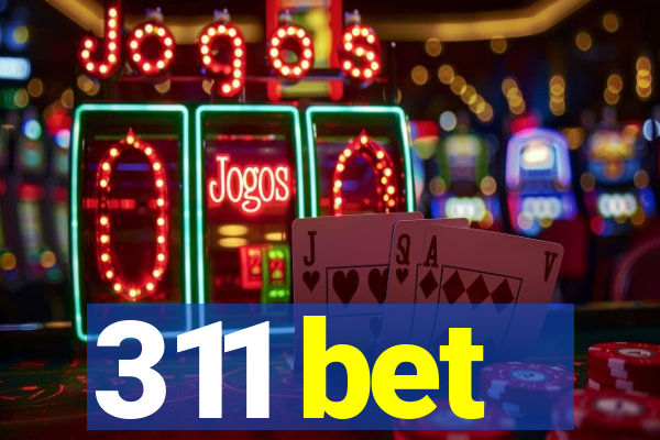 311 bet
