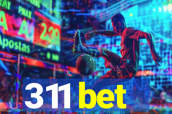 311 bet