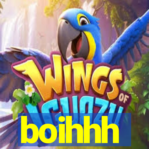 boihhh