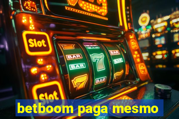 betboom paga mesmo