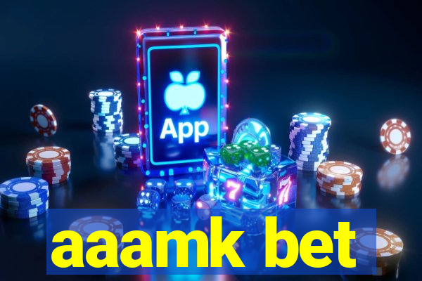 aaamk bet