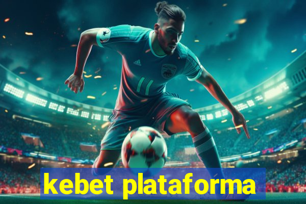 kebet plataforma