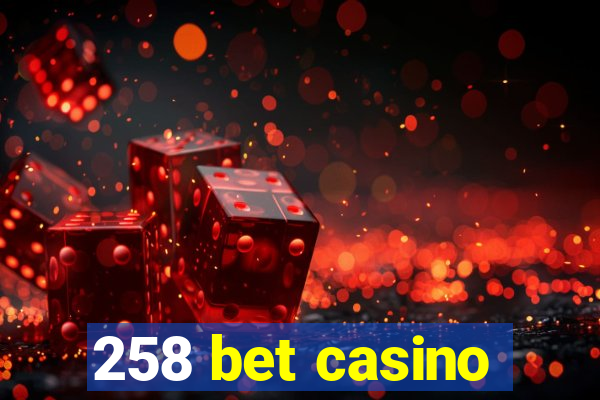258 bet casino