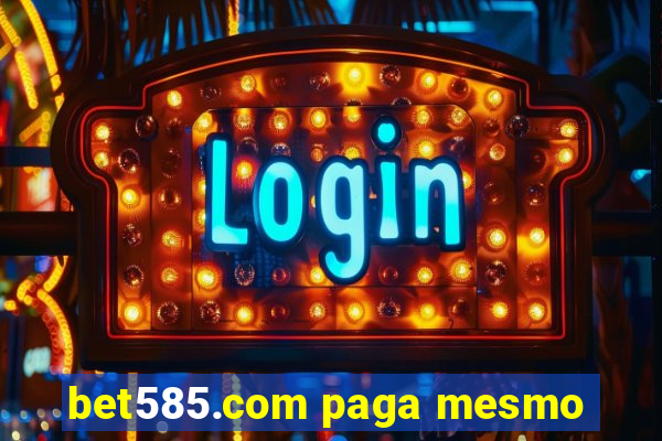 bet585.com paga mesmo
