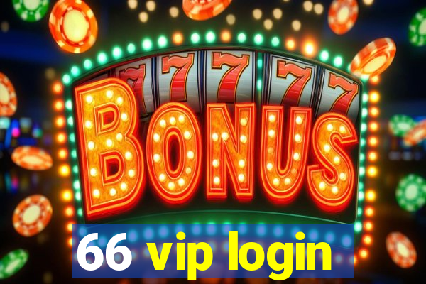 66 vip login