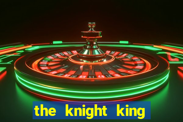 the knight king who returned with a god 1