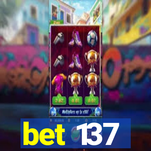 bet 137